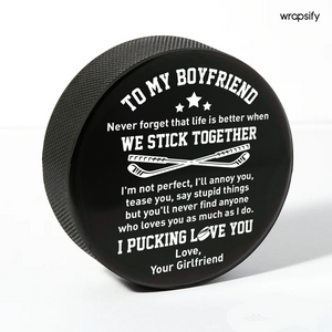 Hockey Puck - Hockey - To My Boyfriend - You'll Never Find Anyone Who Loves You As Much As I Do - Gai12002