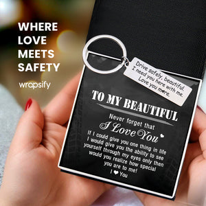 Engraved Keychain - Drive Safely Beautiful, Love You More - Gkc13004