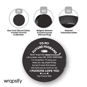 Hockey Puck - Hockey - To My Future Husband - Life Is Better When We Stick Together - Gai24001