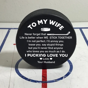 Personalized Hockey Puck - Hockey - To My Wife - Life Is Better When We Stick Together - Gai15011