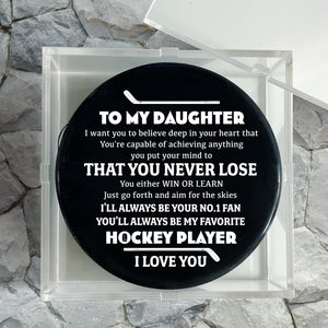 Personalized Hockey Puck - Hockey - To My Daughter - You Are Capable Of Achieving Anything  - Gai17008