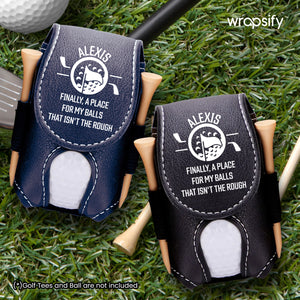 Personalized Golf Tees Pouch - Golf - To Myself - A Place For My Balls That Isn't The Round - Gav34002
