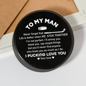 Hockey Puck - Hockey - To My Man - Life Is Better When We Stick Together - Gai26020