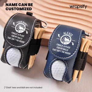 Personalized Golf Tees Pouch - Golf - To Myself - A Place For My Balls That Isn't The Round - Gav34002