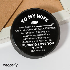 Personalized Hockey Puck - Hockey - To My Wife - Life Is Better When We Stick Together - Gai15011