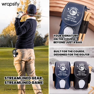 Personalized Golf Tees Pouch - Golf - To Myself - A Place For My Balls That Isn't The Round - Gav34002