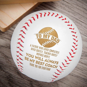 Baseball - Baseball - To My Dad - A Father Who Loves Completely, Gives Quietly, Teaches Gently Inspires Deeply - Gaa18017