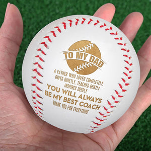 Baseball - Baseball - To My Dad - A Father Who Loves Completely, Gives Quietly, Teaches Gently Inspires Deeply - Gaa18017