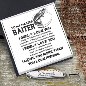 Fishing Spoon Lure - Fishing - To My Master Baiter - I Love You More Than You Love Fishing - Gfaa26005