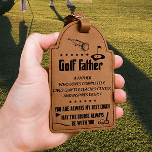 Leather Golf Tee Holder - Golf - To My Dad - A Father Who Loves Completely, Gives Quietly, Teaches Gently, And Inspires Deeply - Gal18003