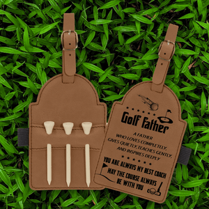 Leather Golf Tee Holder - Golf - To My Dad - A Father Who Loves Completely, Gives Quietly, Teaches Gently, And Inspires Deeply - Gal18003