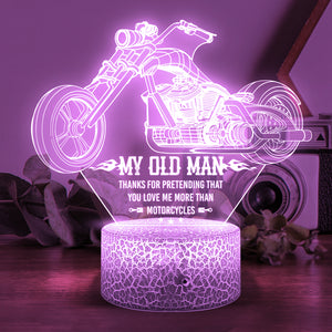 3D Led Light - Biker - To My Old Man - Thanks For Pretending That You Love Me More Than Motorcycles - Glca26013