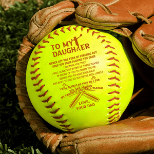 Personalized Softball - Softball - To My Daughter - From Dad - Never Let The Fear Of Striking Out Keep You From Playing Game - Gas17016