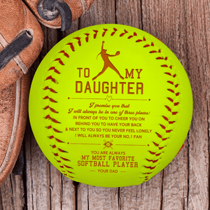 Softball - Softball - To My Daughter - From Dad - I Will Always Be Your No.1 Fan - Gas17022