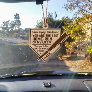 Wooden Ornament Car Accessories - Baseball - To My Man - You Are The Best Home-Run Of My Life - Gap26012