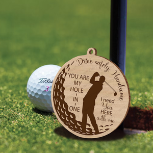 Wooden Ornament Car Accessories - Golf - To My Man - I Need You Here With Me - Gap26013