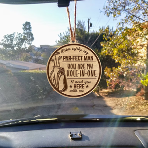 Wooden Ornament Car Accessories - Golf - To My Man - You Are My Hole-In-One - Gap26014