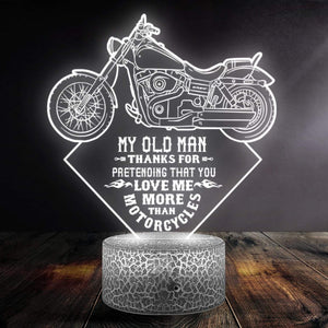 3D Led Light - Biker - To My Old Man - Thanks For Pretending That You Love Me More Than Motorcycles - Glca26005