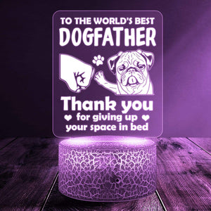 3D Led Light - Dog - To DogFather - Thank You For Giving Up Your Space In Bed - Glca18024