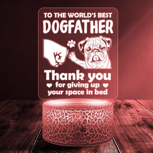 3D Led Light - Dog - To DogFather - Thank You For Giving Up Your Space In Bed - Glca18024