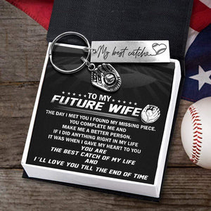 Baseball Glove Keychain - To My Future Wife - The Day I Met You I Found My Missing Piece - Gkax25001