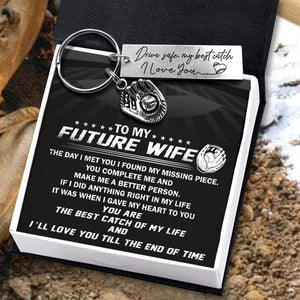 Baseball Glove Keychain - To My Future Wife - The Day I Met You I Found My Missing Piece - Gkax25002