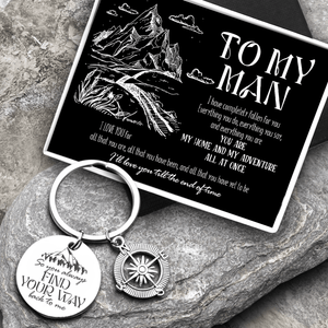 Compass Keychain - Hiking - To My Man - You Are My Home And My Adventure All At Once - Gkw26026