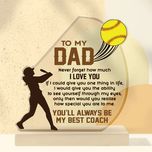 Crystal Plaque - Softball - To My Dad - Never Forget How Much I Love You - Gznf18020