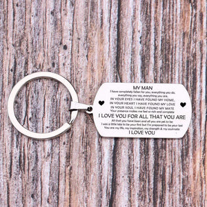 Dog Tag Keychain - My Man, I Love You For All That You Are - Gkn26004