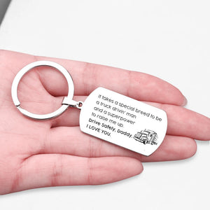 Dog Tag Keychain - To My Daddy - It Takes A Special Breed To Be A Truck Drivin' Man - Gkn18054