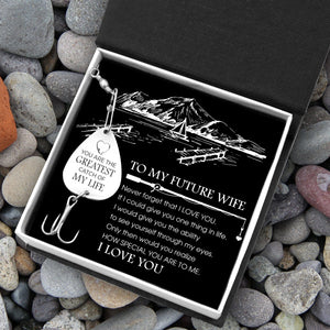 Engraved Fishing Hook - To My Future Wife - Never Forget That I Love You - Gfa25005