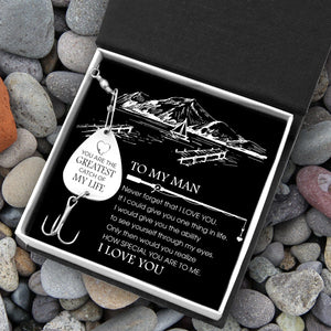 Engraved Fishing Hook - To My Man - Never Forget That I Love You - Gfa26014