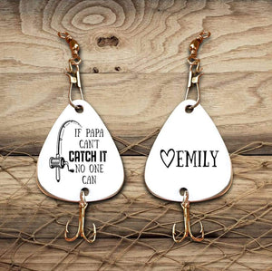 Personalized Engraved Fishing Hook - To Papa - From Granddaughter - If Papa Can't Catch It No One Can - Gfa20001
