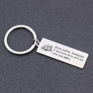 Engraved Keychain - Truck Driver - I Need You Here With Me - Gkc26018