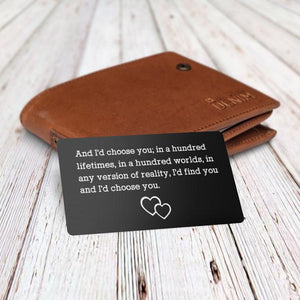 Engraved Wallet Card - And I'd Choose You - Gca14003