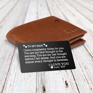 Engraved Wallet Card - To My Man - I Have Completely Fallen For You - Gca26006