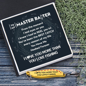 Fishing Spoon Lure - Fishing - To My Master Baiter - You Have Me Hooked Forever - Gfaa26004