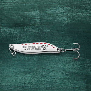 Fishing Spoon Lure - Fishing - To My Mom - I Love You More Than You Love Fishing - Gfaa19005