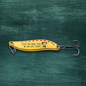 Fishing Spoon Lure - Fishing - To My Mom - I Love You More Than You Love Fishing - Gfaa19005