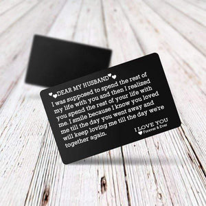 Gca14005 - Engraved Wallet Card - Dear My Husband Spend The Rest Of My Life