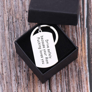 Gkn16001 - Drive Safely Because Your Mom Fucking Loves You - Dog Tag Keychain
