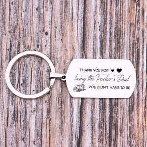 Gkn18025 - Thank You For Being The Trucker's Dad, You Didn't Have To Be - Dog Tag Keychain