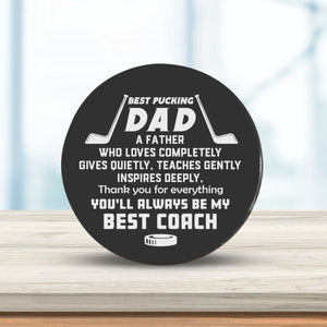 Hockey Puck - Hockey - To My Dad - You Are Always My Best Coach - Gai18017