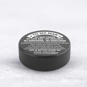 Hockey Puck - Hockey - To My Man - Life Is Better When We Stick Together - Gai26009