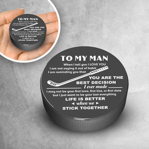 Hockey Puck - Hockey - To My Man - You Are The Best Decision I Ever Made - Gai26017