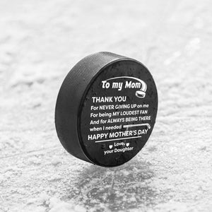Hockey Puck - Hockey - To My Mom - From Daughter - Thank You For Being My Loudest Fan - Gai19011