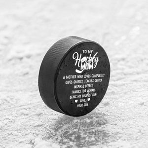 Hockey Puck - Hockey - To My Mom - From Son - A Mother Who Loves Completely - Gai19014