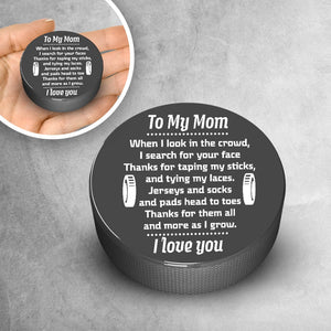 Hockey Puck - Hockey - To My Mom - Thanks For Them All And More As I Grow - Gai19016