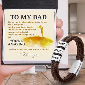 Leather Bracelet - Family - To My Dad - You’ll Always Be The First Man I Ever Loved - Gbzl18018