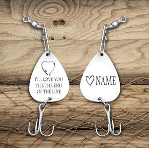 Personalized Engraved Fishing Hook - To My Man - I'll Love You Till The End Of The Line - All Of My Lasts To Be With You - Gfa26004